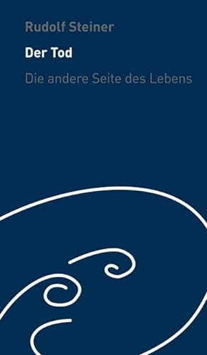Der Tod - die andere Seite des Lebens: Wie helfen wir den Verstorbenen? Wortlaute und Sprüche (Die kleinen Begleiter) von Steiner Verlag, Dornach
